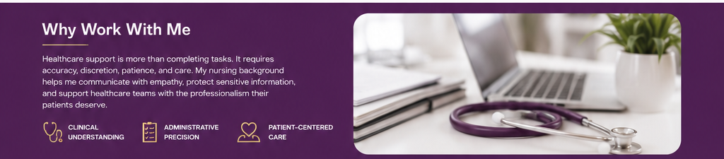 Why work with me — clinical understanding, administrative precision, patient-centered care